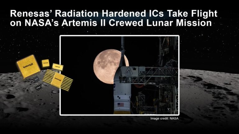 Renesas’ Radiation Hardened ICs Take Flight on NASA’s Artemis II Crewed Lunar Mission